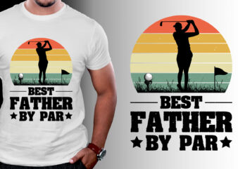 Best Father By Par Golf T-Shirt Design