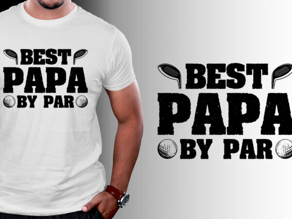 Best papa by par golf t-shirt design