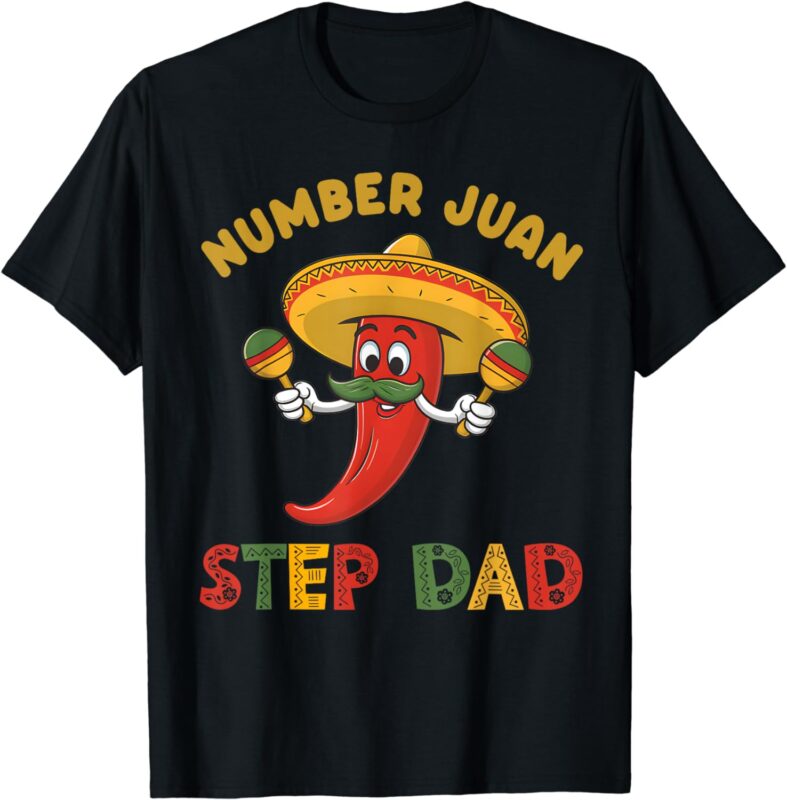 Best Step Dad Number One Fathers Day Mexican Juan Dad Padre T-Shirt