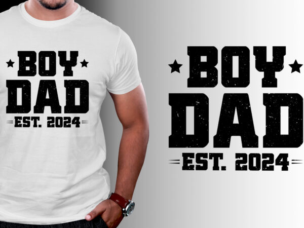 Boy dad est 2024 t-shirt design