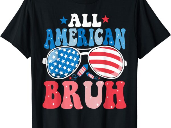 Bruh 4th of july patriotic shirts for toddlers boys groovy t-shirt