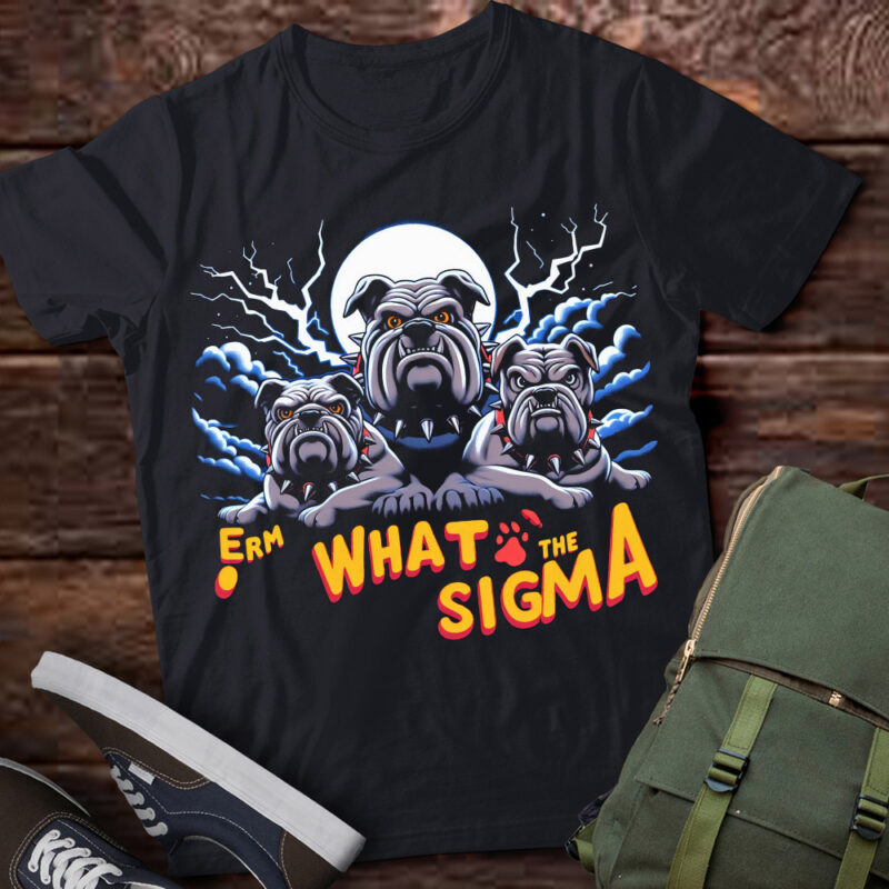 LT-P2 Funny Erm The Sigma Ironic Meme Quote Bulldogs Dog