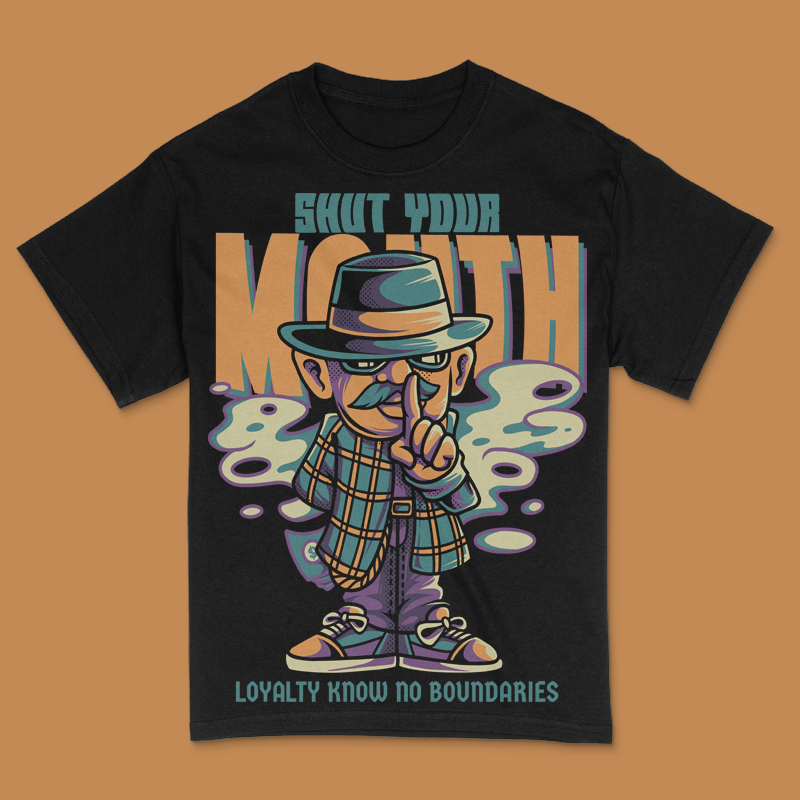 Shut Your Mouth T-Shirt Design Template