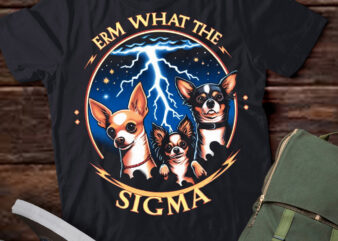 LT-P2 Funny Erm The Sigma Ironic Meme Quote Chihuahuas Dog