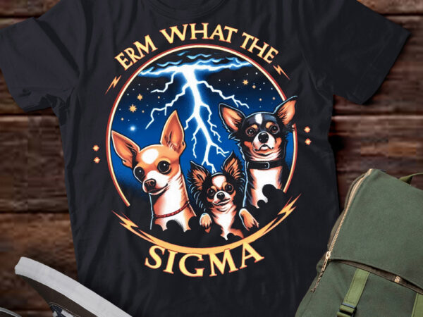 Lt-p2 funny erm the sigma ironic meme quote chihuahuas dog t shirt vector graphic