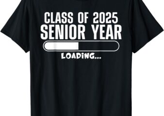 Class of 2025 Senior Year Loading Funny Senior 2025 T-Shirt