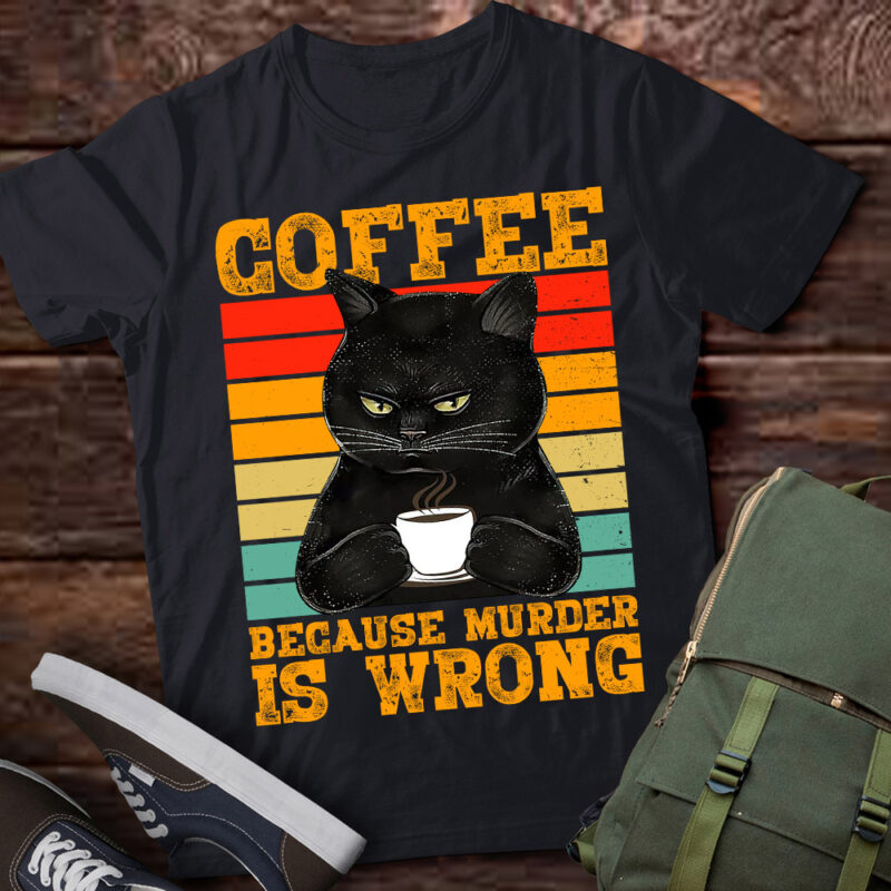 Coffee Because Murder Is Wrong Black Cat Drink Coffee Vintage LTSD