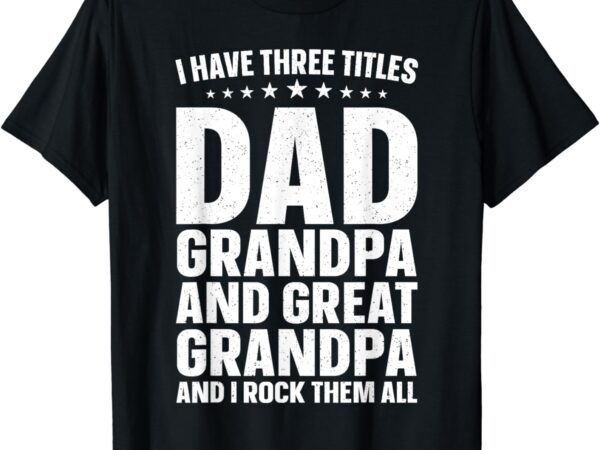 Cool great grandpa art for grandpa men dad great grandfather t-shirt