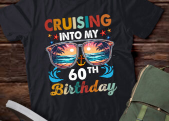 Cruising Into My 60th Birthday, Birthday Cruise, Birthday Gift Birthday Party, Cruise Trip LTSD t shirt vector file