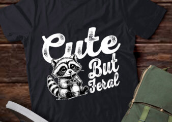 Cute But Feral Raccoon Funny Raccoon Summer Vibes Gift lts-d