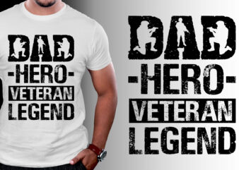 Dad Hero Veteran Legend T-Shirt Design