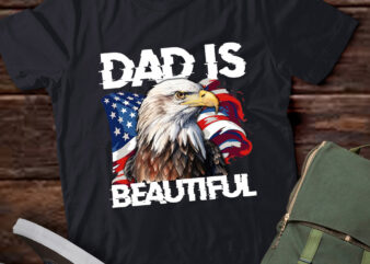 Dad Is Beautiful Patriotic Men Women Funny Father Gift T-shirt ltsp