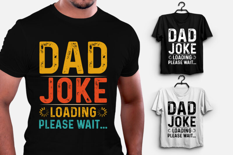 Dad Joke Loading Please Wait T-Shirt Design