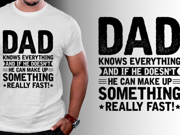 Dad knows everything t-shirt design