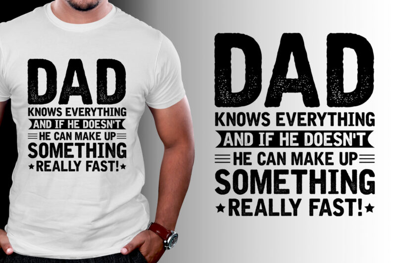 Dad Knows Everything T-Shirt Design