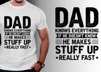 Dad Knows Everything T-Shirt Design