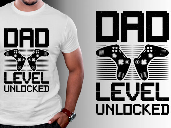 Dad level unlocked gamer dad t-shirt design