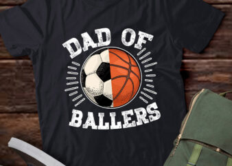 Dad Of Ballers Basketball Soccer Ball Fathers Day coach T-Shirt ltsp