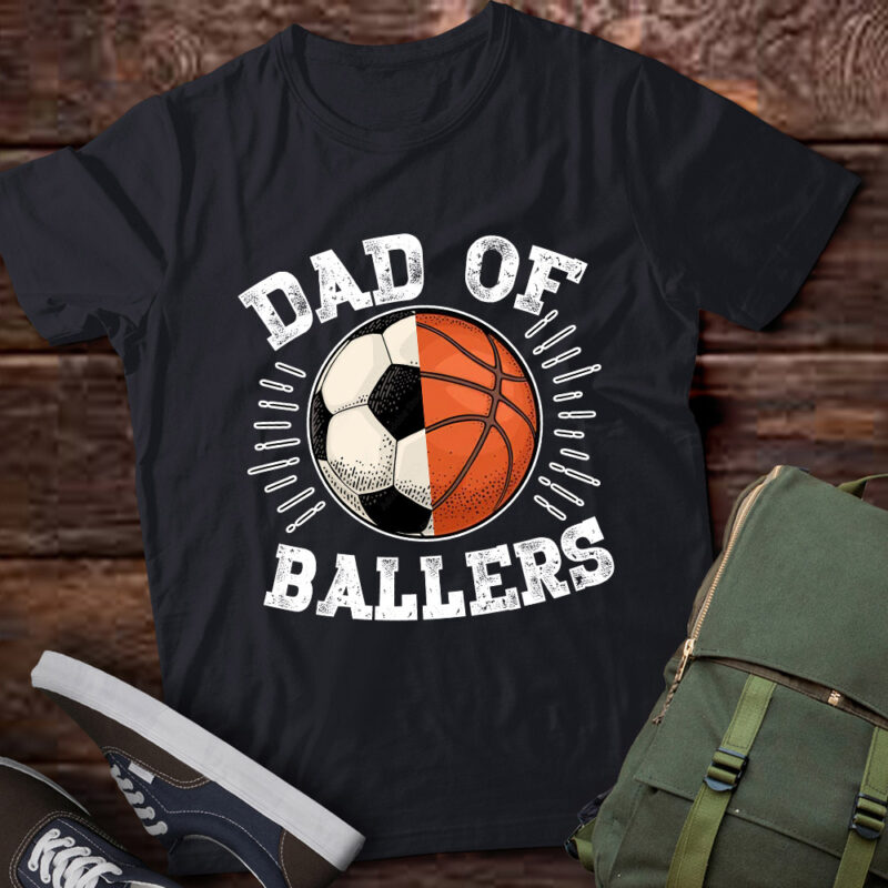 Dad Of Ballers Basketball Soccer Ball Fathers Day coach T-Shirt ltsp