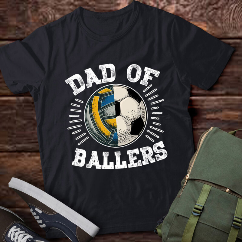 Dad Of Ballers soccer volleyball Ball Fathers Day coach T-Shirt ltsp