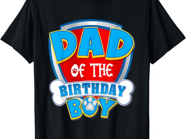 Dad of the birthday boy dog paw family matching t-shirt