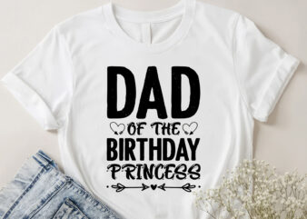 Dad Of The Birthday Princess T-Shirt Design