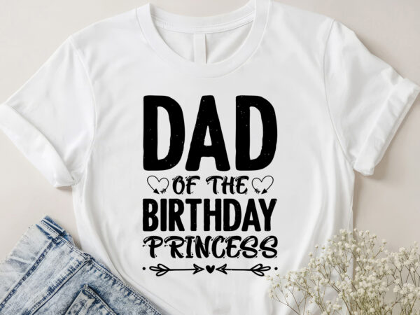 Dad of the birthday princess t-shirt design