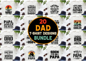 Dad Father’s Day,Dad Father’s Day TShirt,Dad Father’s Day TShirt Design,Dad Father’s Day TShirt Design Bundle,Dad Father’s Day T-Shirt