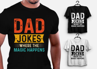 Dad jokes where the magic happens T-Shirt Design