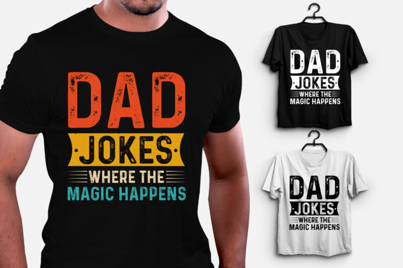 Dad jokes where the magic happens T-Shirt Design