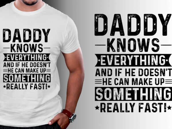 Daddy knows everything t-shirt design