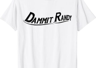 Dammit Randy for your friend, husband or co worker named Randy t shirt vector illustration