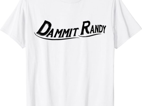 Dammit randy for your friend, husband or co worker named randy t shirt vector illustration