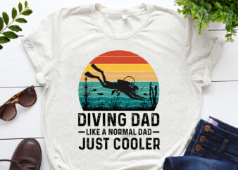 Diving Dad Like a Normal Dad Just Cooler T-Shirt Design