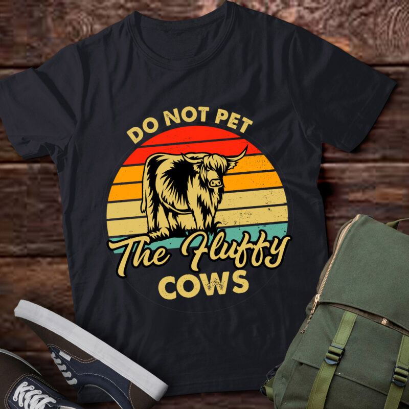 Do Not Pet The Fluffy Cows Funny Buffalo Buffalo Lover lts-d