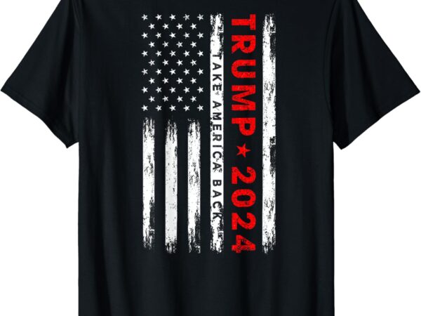 Donald trump 2024 take america back election (on back) t-shirt