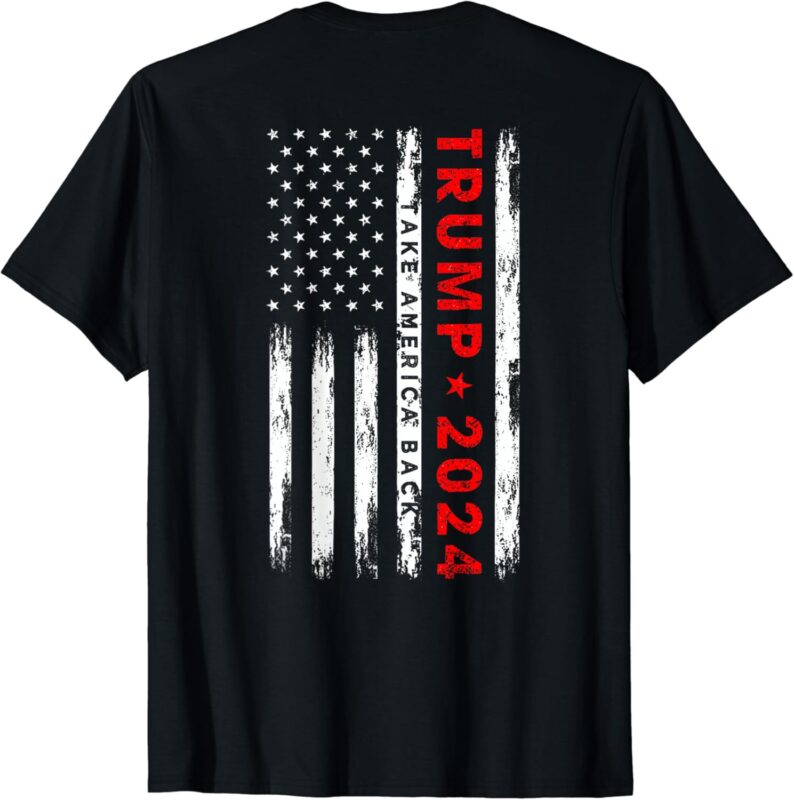 Donald Trump 2024 Take America Back Election (On Back) T-Shirt