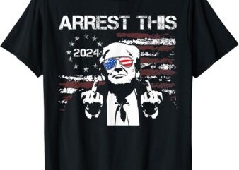 Donald Trump Arrest This Fingers 2024 Election Pro Trump T-Shirt