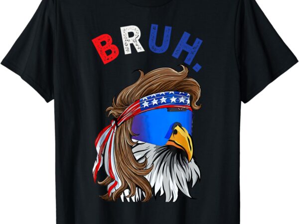 Eagle mullet sunglasses bruh. 4th of july usa american flag t-shirt