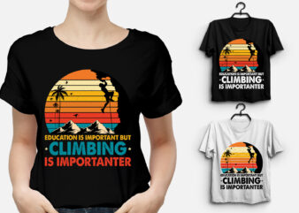 Education Is Important But Climbing Is Importanter T-Shirt Design
