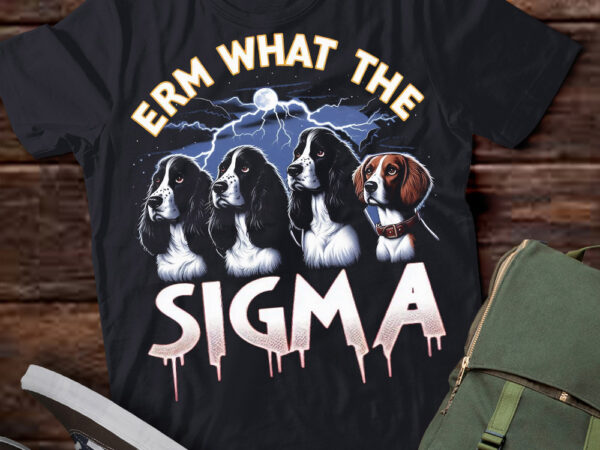 Lt-p2 funny erm the sigma ironic meme quote english springer spaniels dog t shirt vector graphic