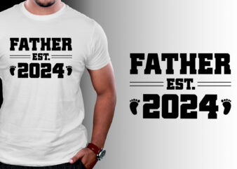 Father Est 2024 T-Shirt Design