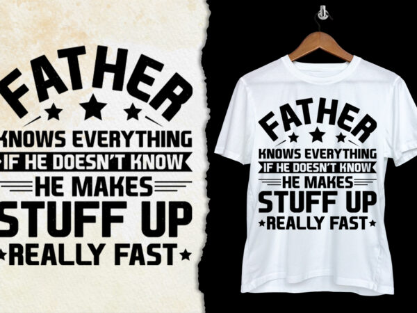 Father knows everything t-shirt design