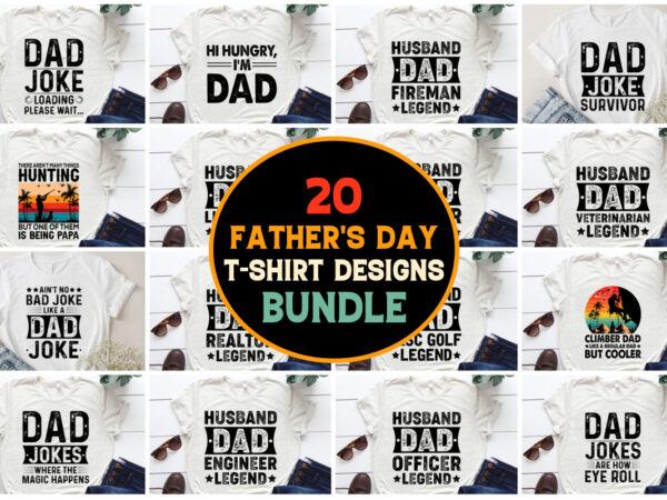 Dad father’s day,dad father’s day tshirt,dad father’s day tshirt design,dad father’s day tshirt design bundle