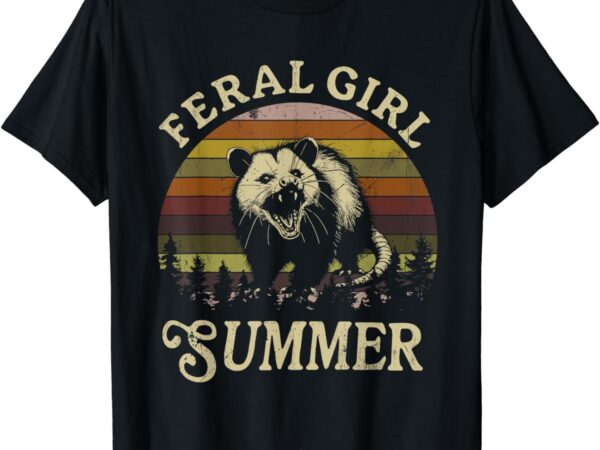 Feral girl summer sarcastic angry opossum vintage t-shirt