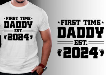 First Time Daddy Est 2024 T-Shirt Design