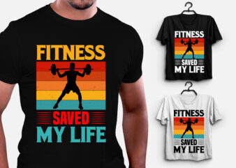 Fitness Saved My Life GYM Fitness T-Shirt Design