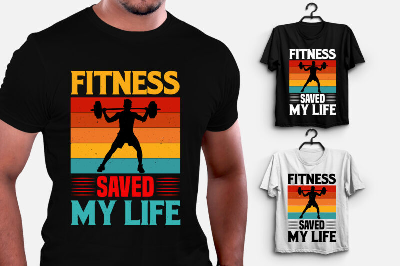 Fitness Saved My Life GYM Fitness T-Shirt Design