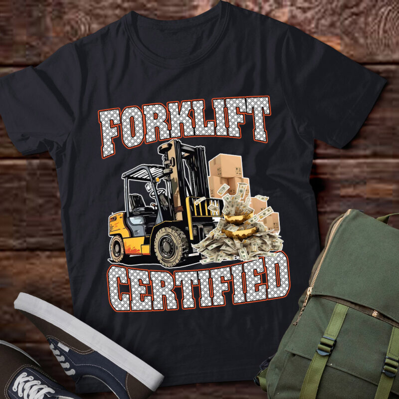 Forklift Certified, Funny Forklift, Heavy Equipment LTSD