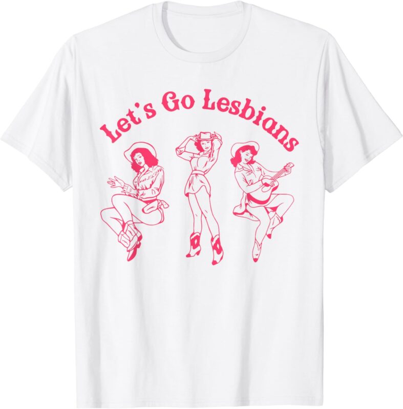 Funny Classic Let’s Go Lesbians Western Cowgirls LGBT Month T-Shirt